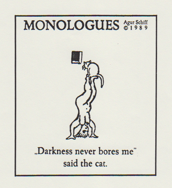 מונולוגים - חושך "Darkness never bores me" said the cat